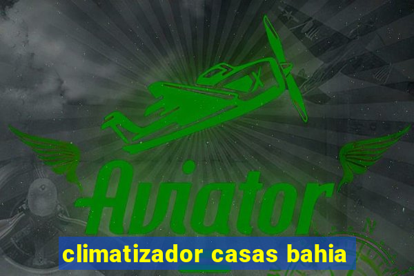 climatizador casas bahia