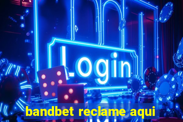 bandbet reclame aqui