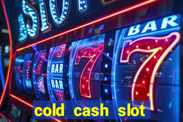 cold cash slot free play