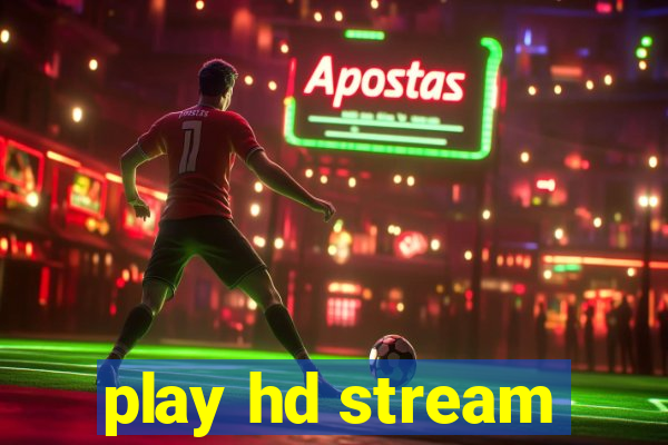 play hd stream