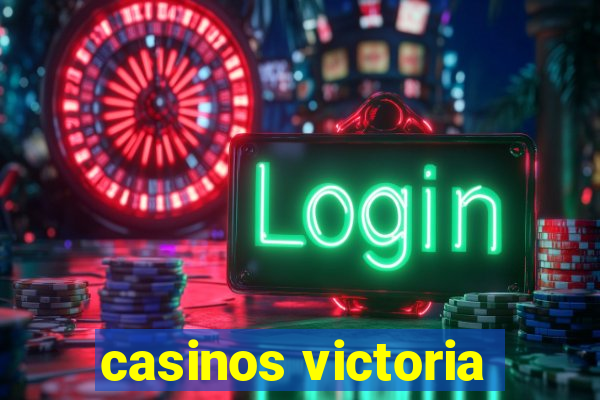 casinos victoria