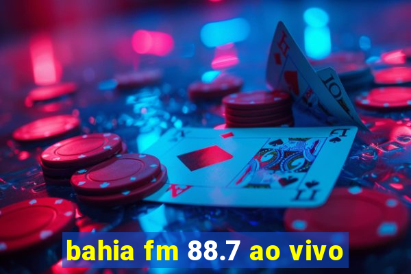 bahia fm 88.7 ao vivo