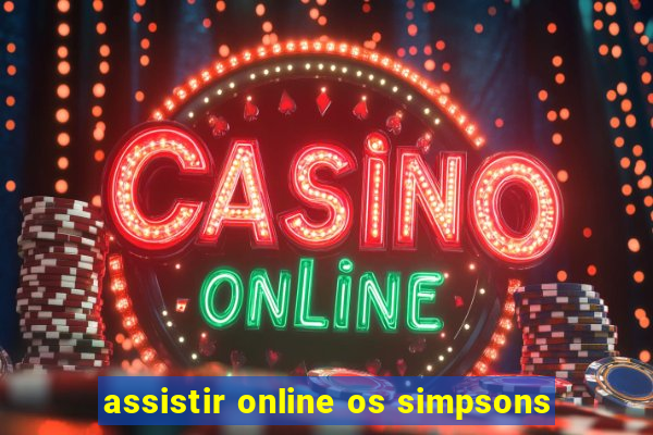 assistir online os simpsons