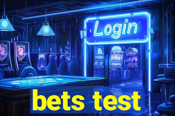 bets test