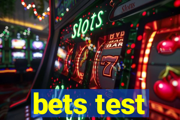 bets test