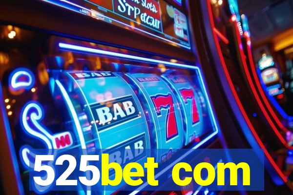 525bet com