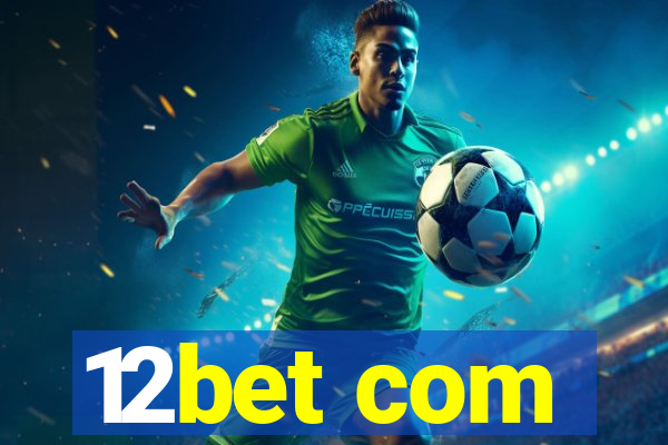 12bet com