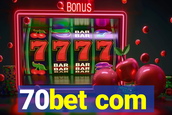 70bet com