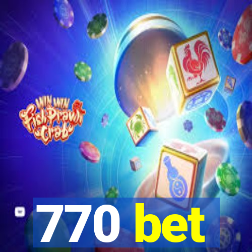 770 bet