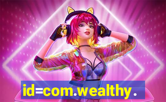 id=com.wealthy.slots.games.app