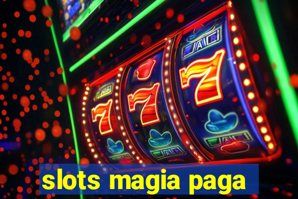 slots magia paga