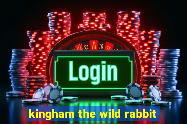 kingham the wild rabbit