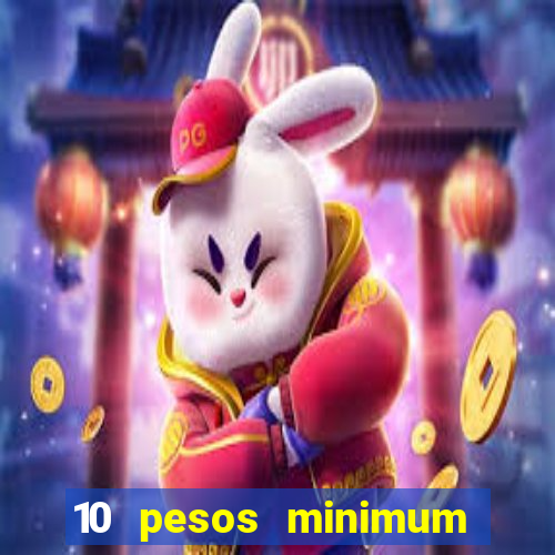 10 pesos minimum deposit casino philippines