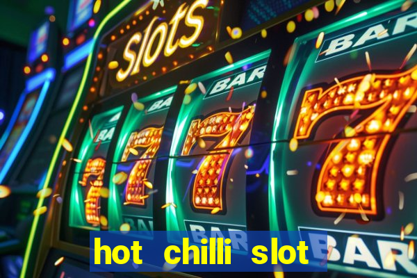 hot chilli slot free play