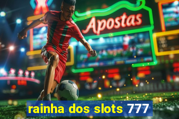 rainha dos slots 777