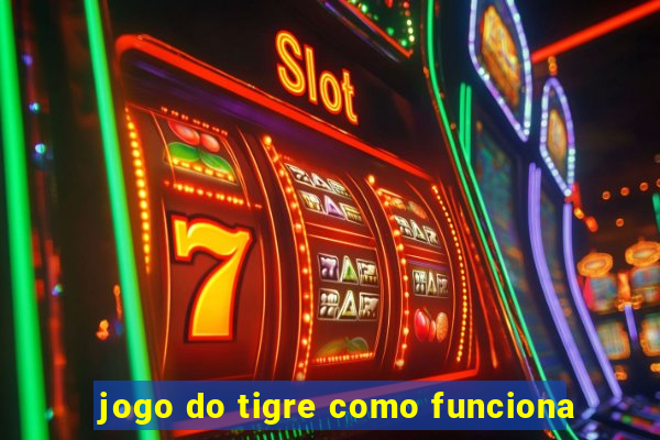 jogo do tigre como funciona