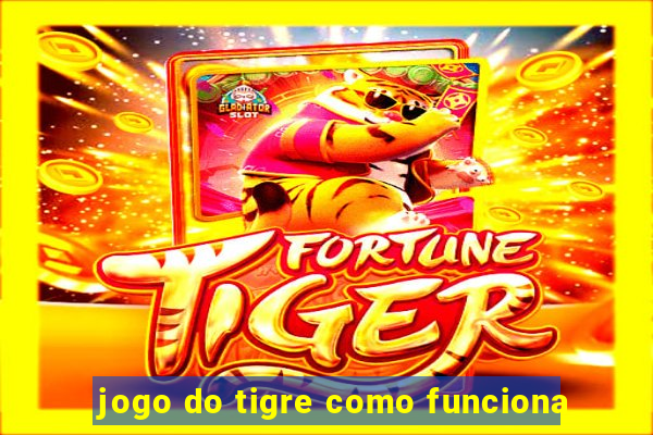 jogo do tigre como funciona