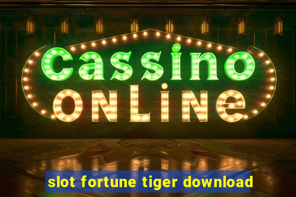 slot fortune tiger download