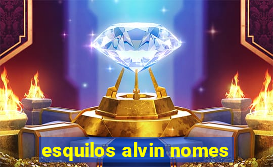 esquilos alvin nomes