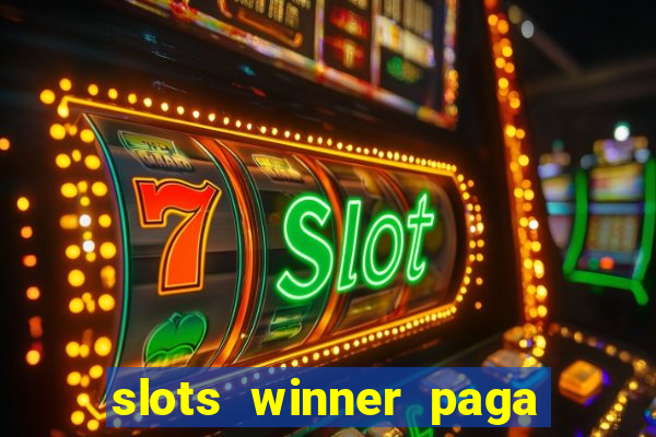 slots winner paga de verdade