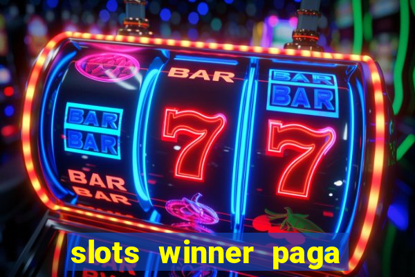 slots winner paga de verdade