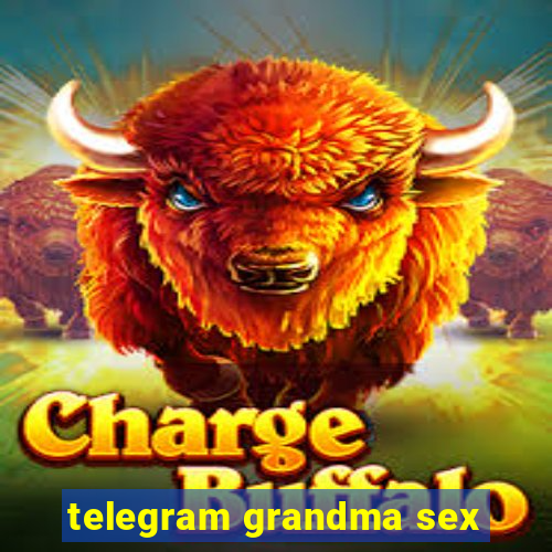 telegram grandma sex