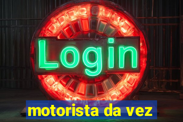 motorista da vez