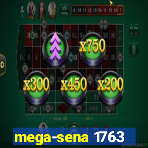 mega-sena 1763