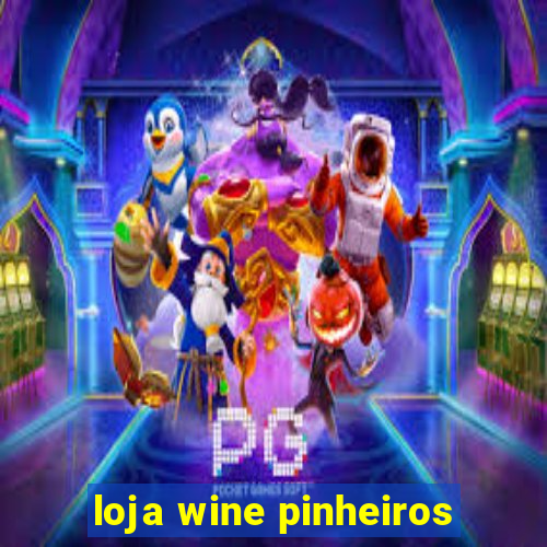 loja wine pinheiros