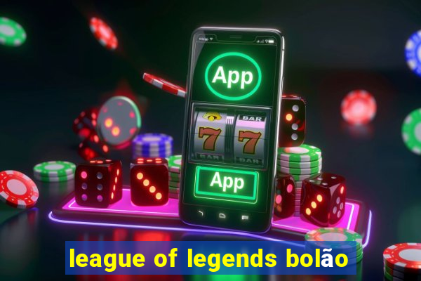 league of legends bolão