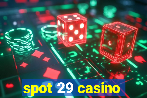 spot 29 casino