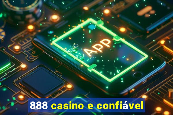 888 casino e confiável