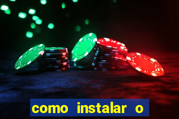 como instalar o jogo do tigrinho