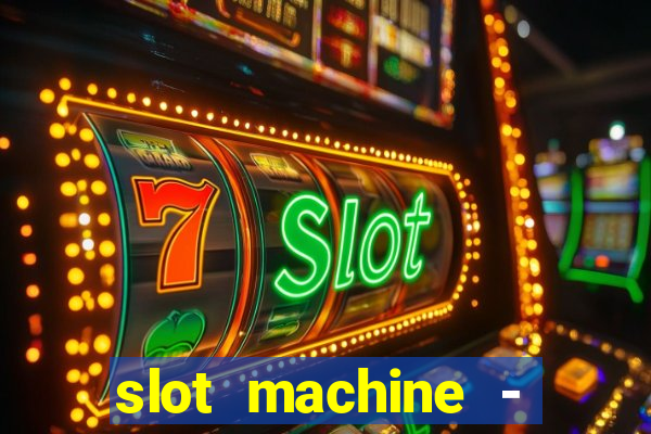 slot machine - free casino