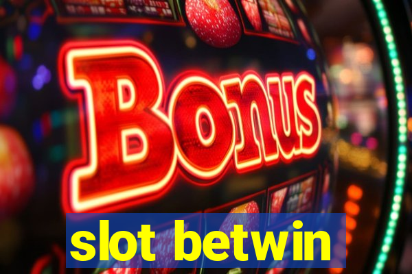 slot betwin