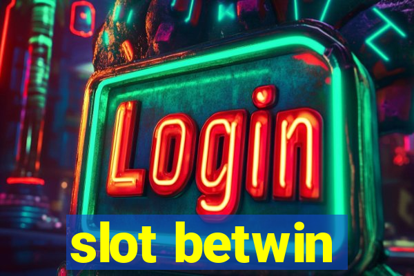 slot betwin