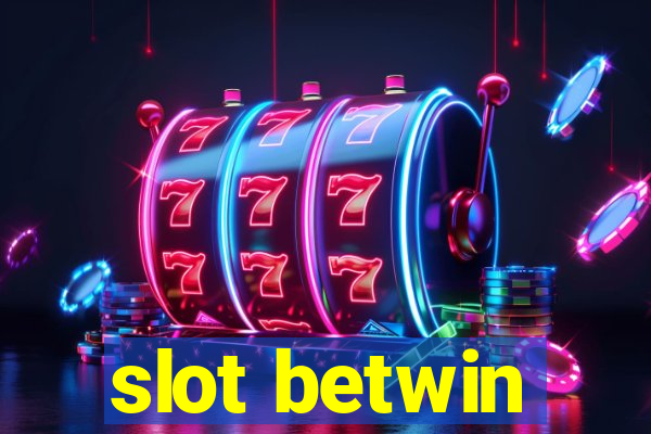 slot betwin