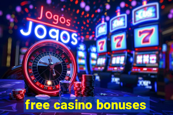 free casino bonuses