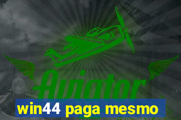 win44 paga mesmo