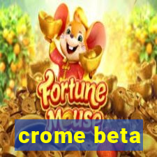 crome beta