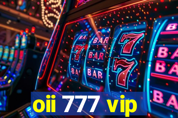 oii 777 vip