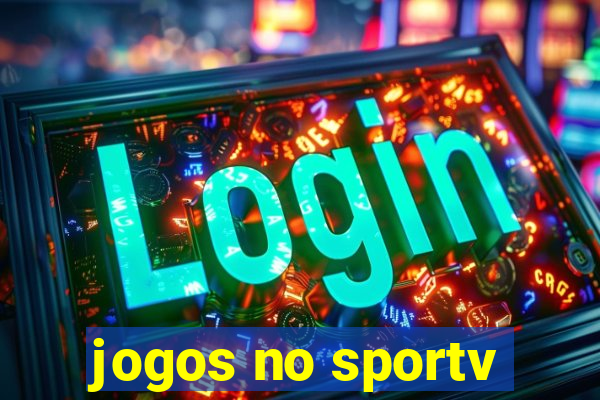 jogos no sportv