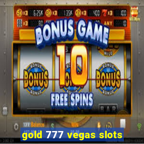 gold 777 vegas slots