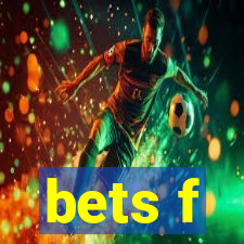 bets f