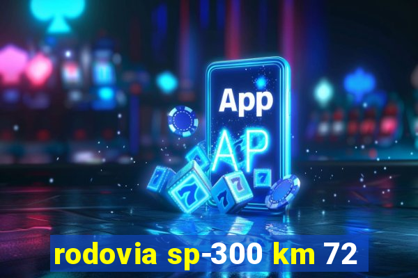 rodovia sp-300 km 72