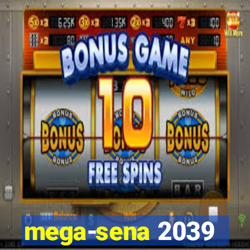 mega-sena 2039