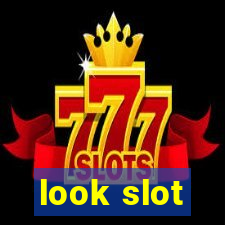 look slot