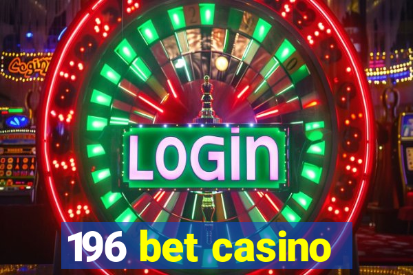 196 bet casino