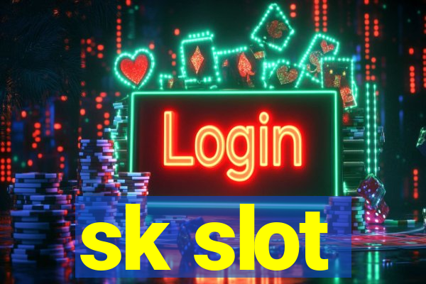 sk slot