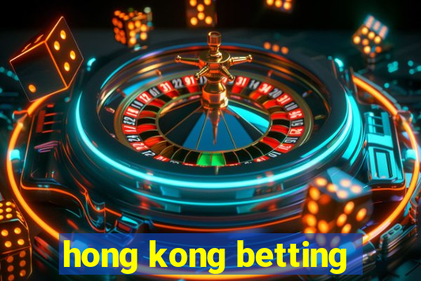 hong kong betting